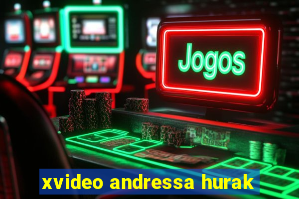 xvideo andressa hurak